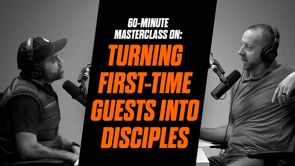A 60-Minute Masterclass on Turning First-Time Guests Into Disciples
